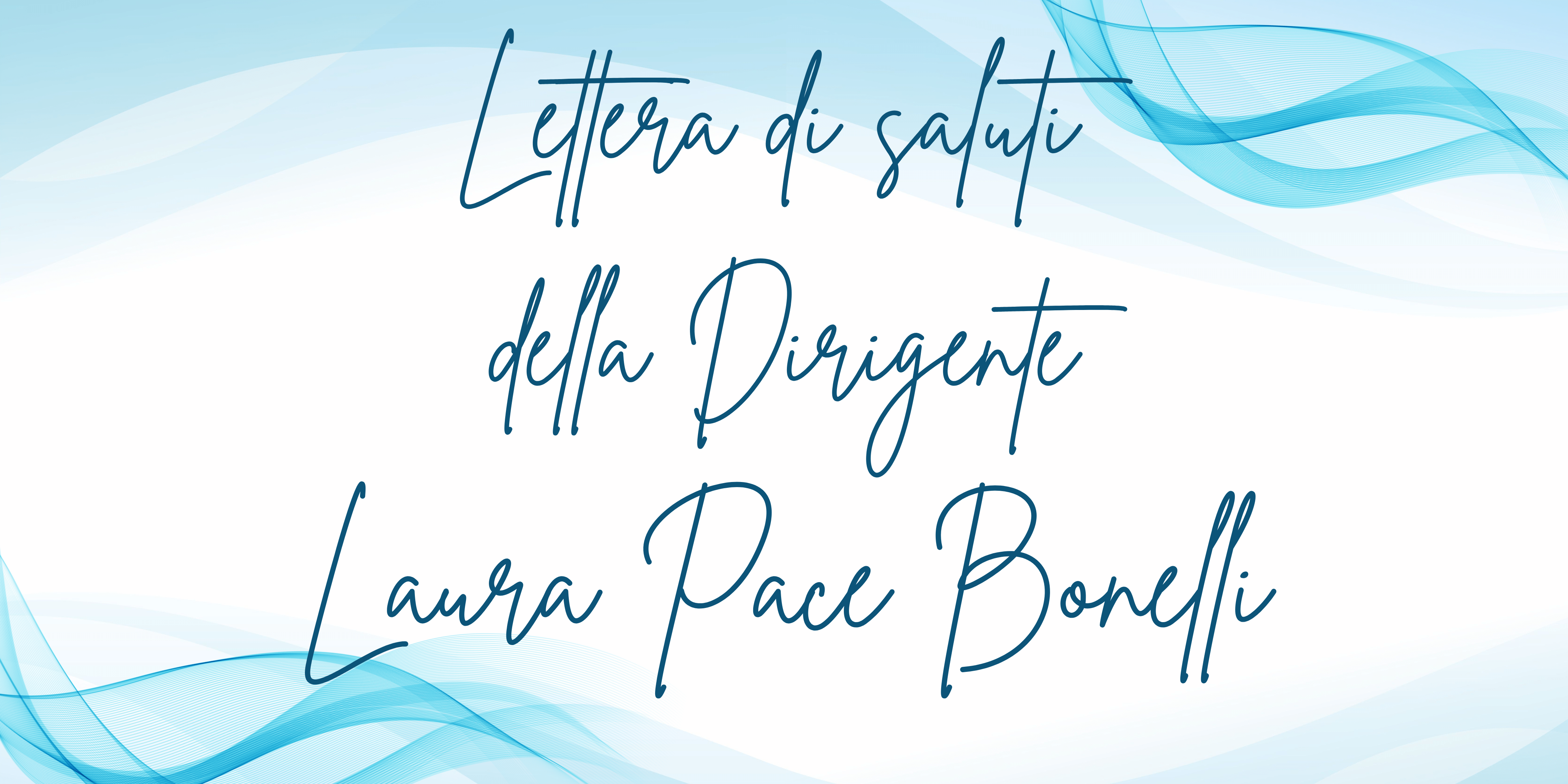 Lettera di saluti della Dirigente Laura Pace Bonelli